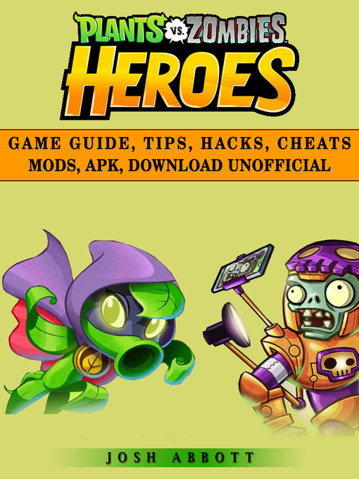 Title details for Plants vs Zombies Heroes Unofficial Game Guide by Josh Abbott - Available